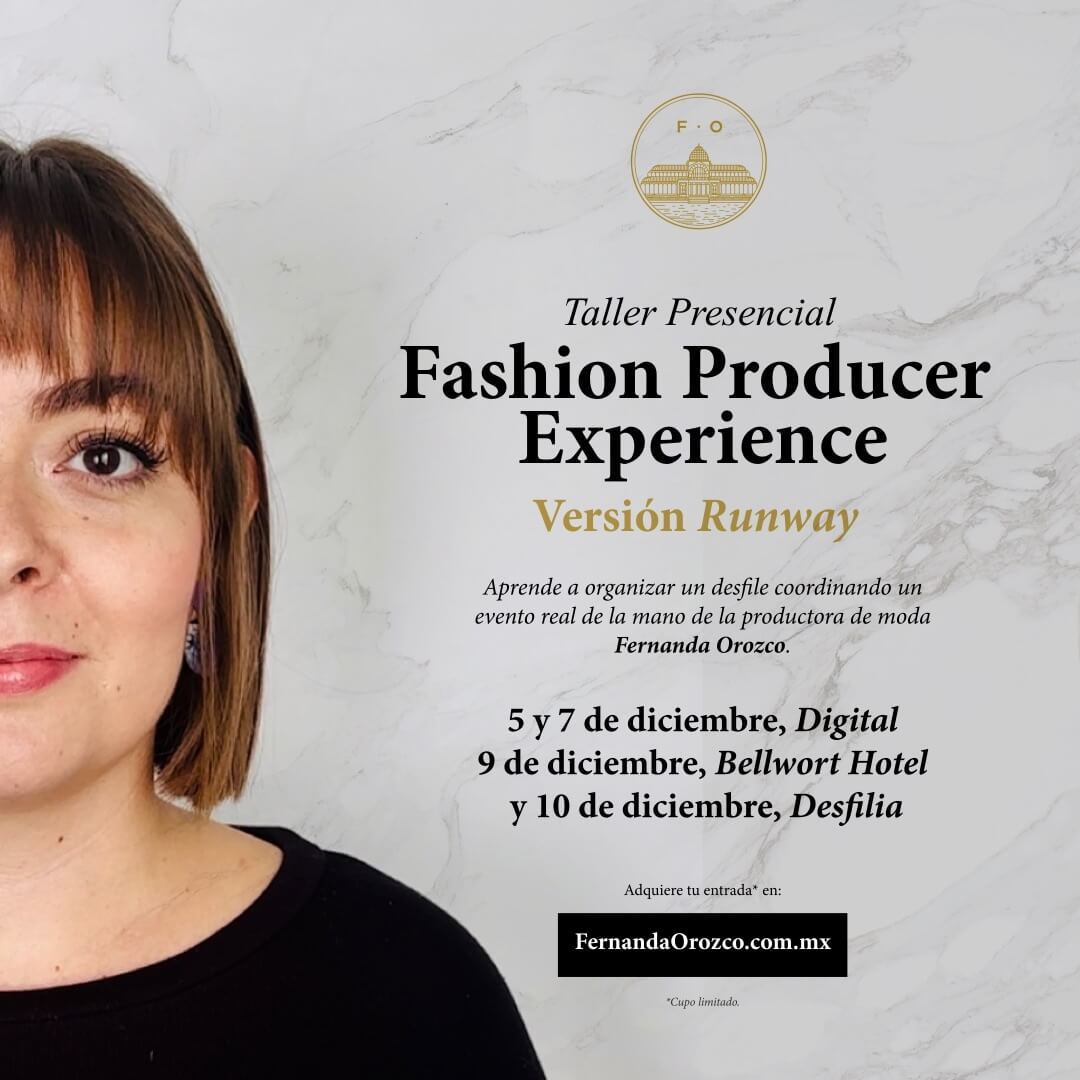 Fashion Producer Experience: Versión Runway, 5, 7, 9 y 10 de diciembre en Guadalajara